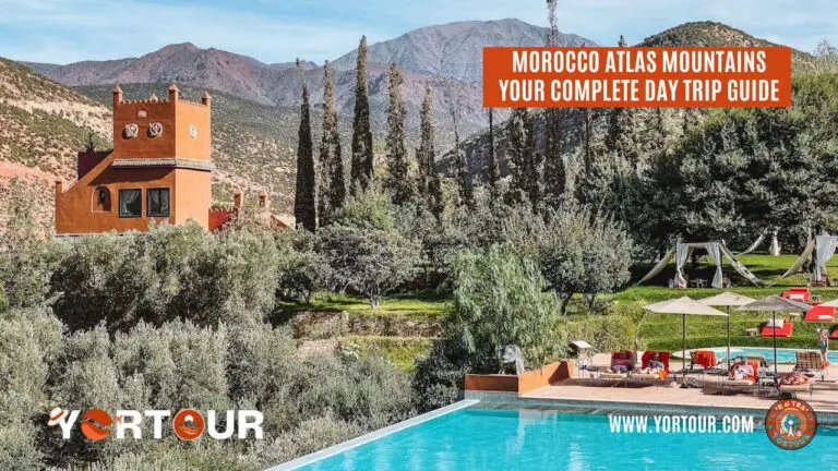 Morocco Atlas Mountains | Your Complete Day Trip Guide