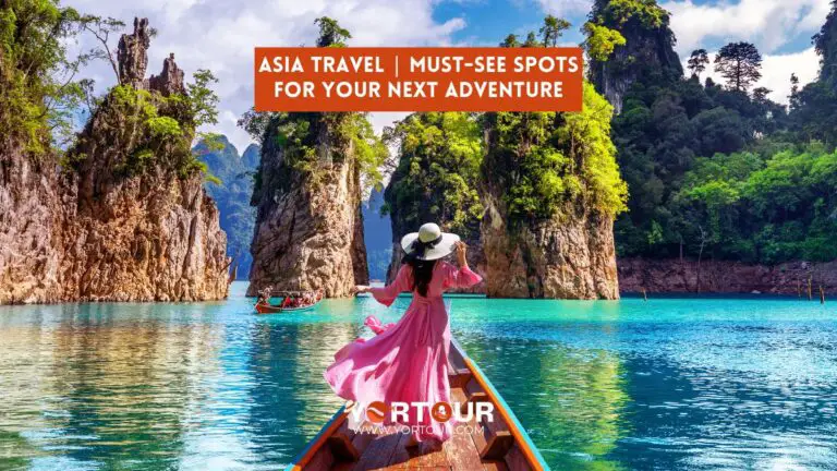 Asia Travel | Must-See Spots for Your Next Adventure