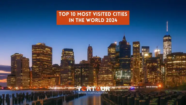 top 10 Most Visited Cities in the World 2024