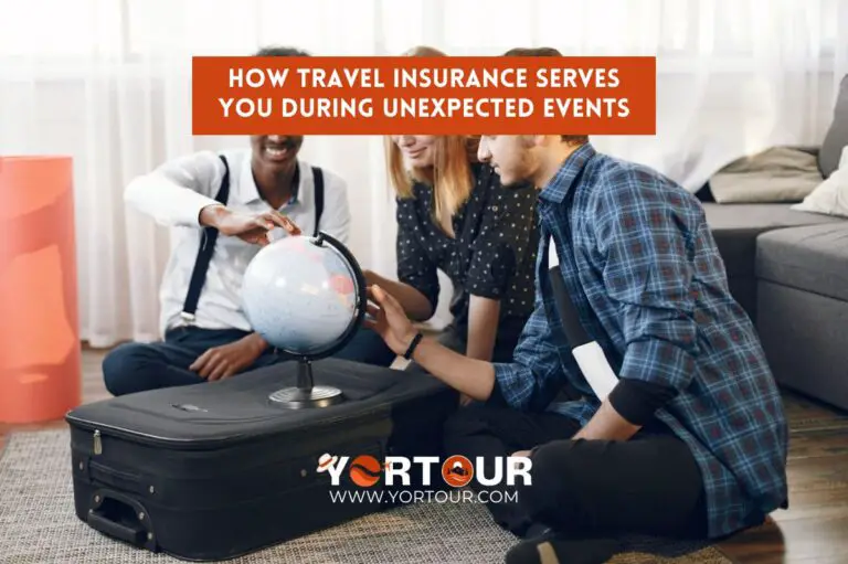 How Travel Insurance Serves You During Unexpected Events